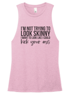 FF: I'm Not Trying to Look Skinny Ladies' Muscle Tank