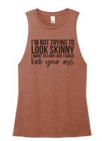FF: I'm Not Trying to Look Skinny Ladies' Muscle Tank