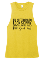 FF: I'm Not Trying to Look Skinny Ladies' Muscle Tank