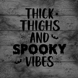 Thick Thighs Spooky Vibes